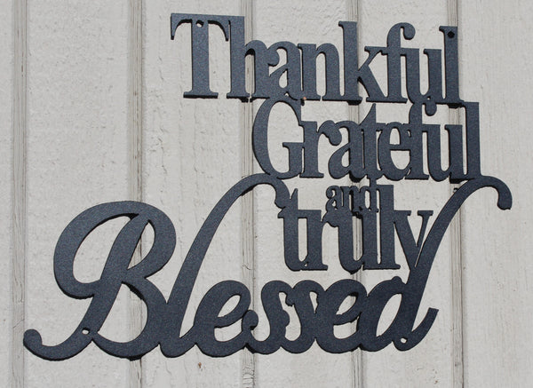 Thankful Grateful and Truly Blessed Metal Wall Art